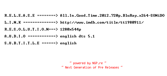 NFO for the release All.In.Good.Time.2012.720p.BluRay.x264-SONiDO by SONiDO