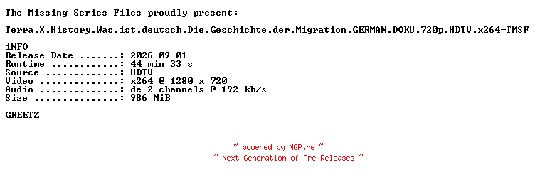 NFO for the release Terra.X.History.Was.ist.deutsch.Die.Geschichte.der.Migration.GERMAN.DOKU.720p.HDTV.x264-TMSF by TMSF