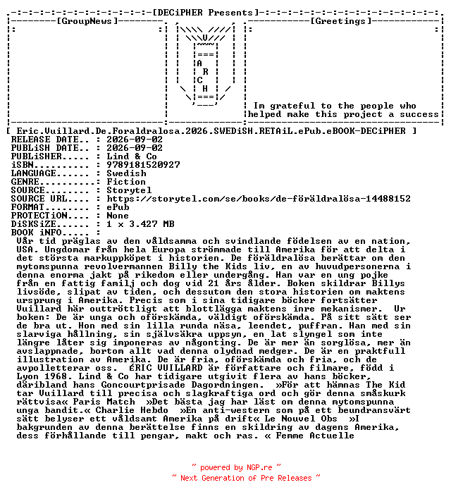 NFO for the release Eric.Vuillard.De.Foraldralosa.2026.SWEDiSH.RETAiL.ePub.eBOOK-DECiPHER by DECiPHER