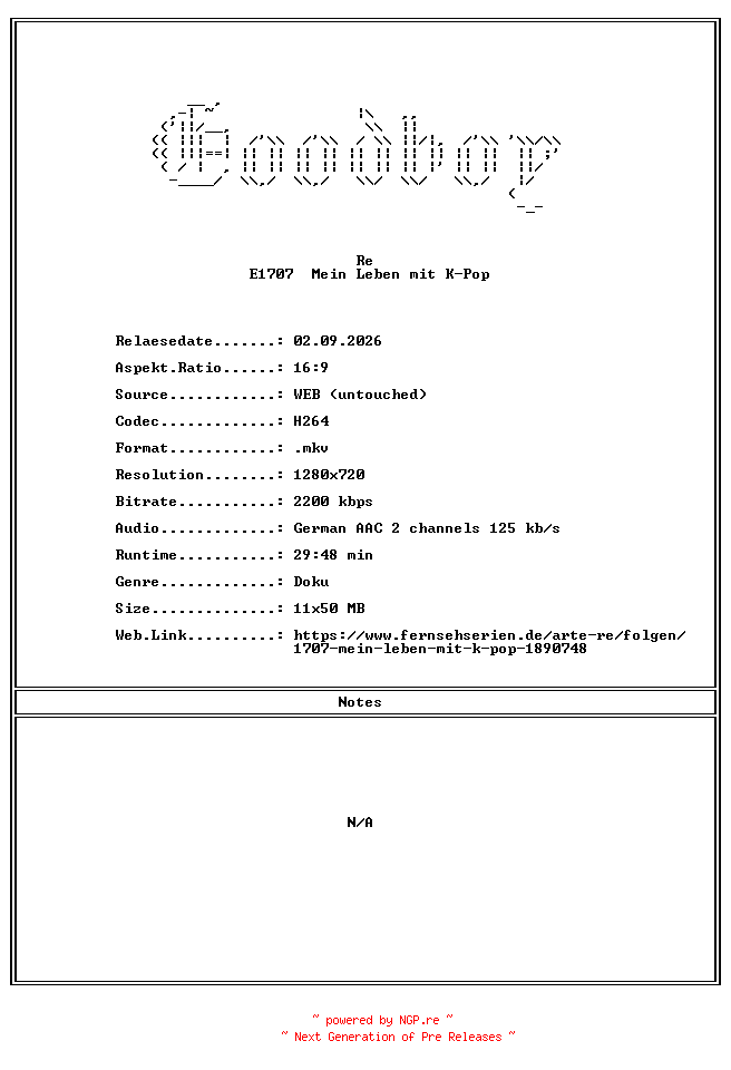 NFO for the release Re.E1707.Mein.Leben.mit.K.Pop.GERMAN.DOKU.720P.WebHD.H264-Goodboy by Goodboy