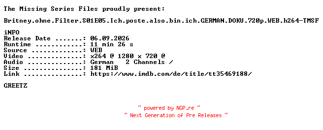 NFO for the release Britney.ohne.Filter.S01E05.Ich.poste.also.bin.ich.GERMAN.DOKU.720p.WEB.h264-TMSF by TMSF