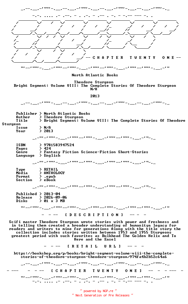 NFO for the release North.Atlantic.Books.-.Bright.Segment.Volume.VIII.The.Complete.Stories.Of.Theodore.Sturgeon.2013.RETAIL.EPUB.eBook-CTO by CTO