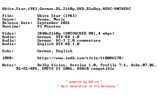 NFO for the release White.Star.1983.German.DL.2160p.UHD.BluRay.HEVC-UNTHEVC by UNTHEVC