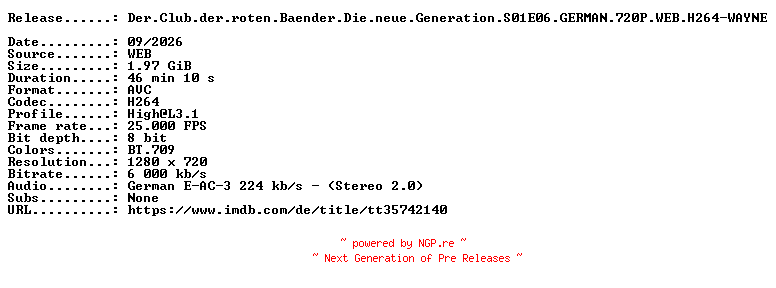 NFO for the release Der.Club.der.roten.Baender.Die.neue.Generation.S01E06.GERMAN.720P.WEB.H264-WAYNE by WAYNE