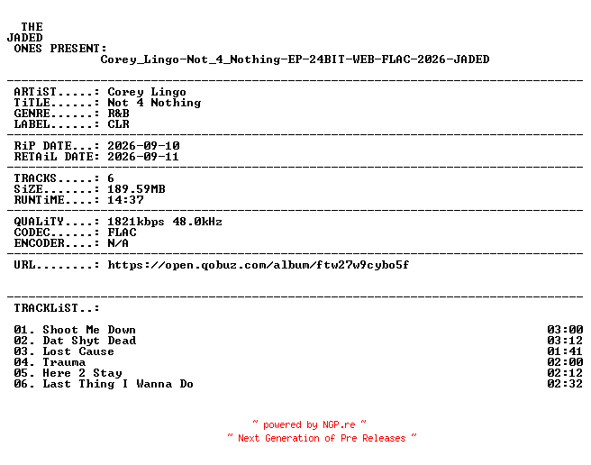 NFO for the release Corey_Lingo-Not_4_Nothing-EP-24BIT-WEB-FLAC-2026-JADED by JADED