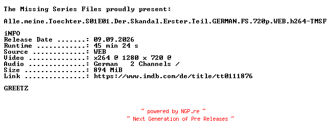 NFO for the release Alle.meine.Toechter.S01E01.Der.Skandal.Erster.Teil.GERMAN.FS.720p.WEB.h264-TMSF by TMSF