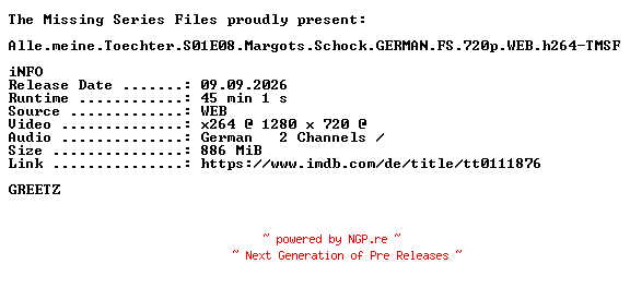 NFO for the release Alle.meine.Toechter.S01E08.Margots.Schock.GERMAN.FS.720p.WEB.h264-TMSF by TMSF