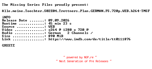 NFO for the release Alle.meine.Toechter.S02E04.Trettners.Plan.GERMAN.FS.720p.WEB.h264-TMSF by TMSF