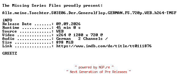 NFO for the release Alle.meine.Toechter.S03E06.Der.Generalflop.GERMAN.FS.720p.WEB.h264-TMSF by TMSF