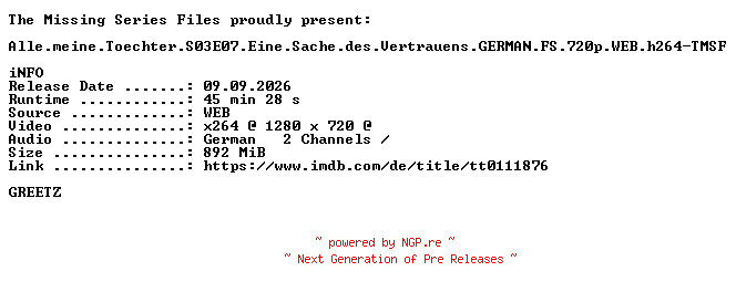 NFO for the release Alle.meine.Toechter.S03E07.Eine.Sache.des.Vertrauens.GERMAN.FS.720p.WEB.h264-TMSF by TMSF