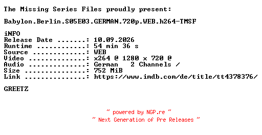 NFO for the release Babylon.Berlin.S05E03.GERMAN.720p.WEB.h264-TMSF by TMSF