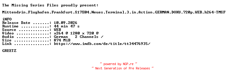 NFO for the release Mittendrin.Flughafen.Frankfurt.S17E04.Neues.Terminal.3.in.Action.GERMAN.DOKU.720p.WEB.h264-TMSF by TMSF