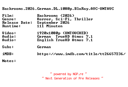 NFO for the release Backrooms.2026.German.DL.1080p.BluRay.AVC-UNTAVC by UNTAVC