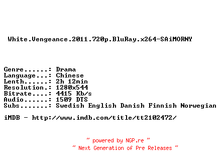 NFO for the release White.Vengeance.2011.720p.BluRay.x264-SAiMORNY by SAiMORNY