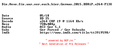 NFO for the release Die.Hexe.Sie.war.vor.euch.hier.German.2015.BDRiP.x264-Pl3X by Pl3X