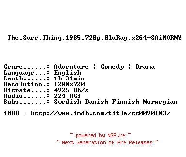 NFO for the release The.Sure.Thing.1985.720p.BluRay.x264-SAiMORNY by SAiMORNY