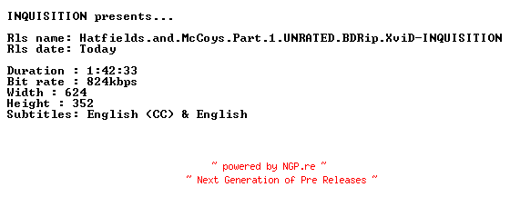 NFO for the release Hatfields.and.McCoys.Part.1.UNRATED.BDRip.XviD-INQUISITION by INQUISITION