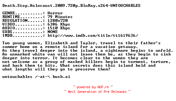 NFO for the release Death.Stop.Holocaust.2009.720p.BluRay.x264-UNTOUCHABLES by UNTOUCHABLES