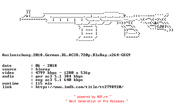 NFO for the release Ausloeschung.2018.German.DL.AC3D.720p.BluRay.x264-GSG9 by GSG9