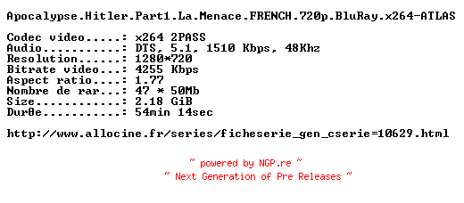 NFO for the release Apocalypse.Hitler.Part1.La.Menace.FRENCH.720p.BluRay.x264-ATLAS by ATLAS