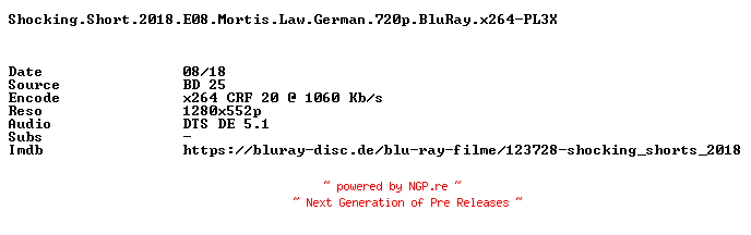 NFO for the release Shocking.Short.2018.E08.Mortis.Law.German.720p.BluRay.x264-PL3X by PL3X
