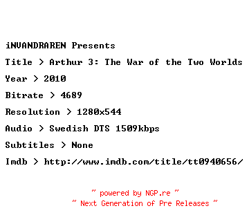 NFO for the release Arthur.3.The.War.of.the.Two.Worlds.2010.SWEDiSH.720p.BluRay.x264-iNVANDRAREN by iNVANDRAREN