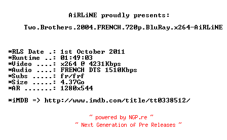 NFO for the release Two.Brothers.2004.FRENCH.720p.BluRay.x264-AiRLiNE by AiRLiNE