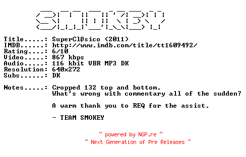 NFO for the release Superclasico.2011.REPACK.DANiSH.BDRip.XviD-SMOKEY by SMOKEY