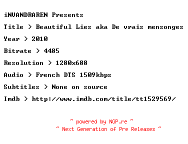 NFO for the release Beautiful.Lies.2010.FRENCH.720p.BluRay.x264-iNVANDRAREN by iNVANDRAREN