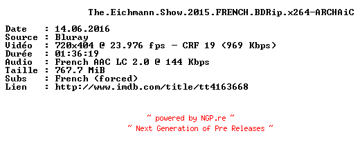 NFO for the release The.Eichmann.Show.2015.FRENCH.BDRip.x264-ARCHAiC by ARCHAiC