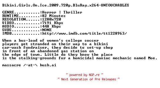 NFO for the release Bikini.Girls.On.Ice.2009.720p.BluRay.x264-UNTOUCHABLES by UNTOUCHABLES