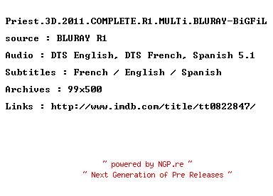 NFO for the release Priest.3D.2011.COMPLETE.R1.MULTi.BLURAY-BiGFiL by BiGFiL