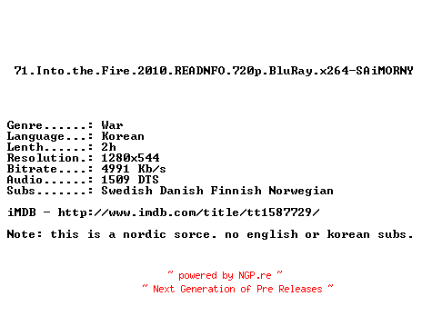 NFO for the release 71.Into.the.Fire.2010.READNFO.720p.BluRay.x264-SAiMORNY by SAiMORNY