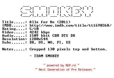 NFO for the release Alle.for.En.2011.DANiSH.720p.Bluray.X264-SMOKEY by SMOKEY