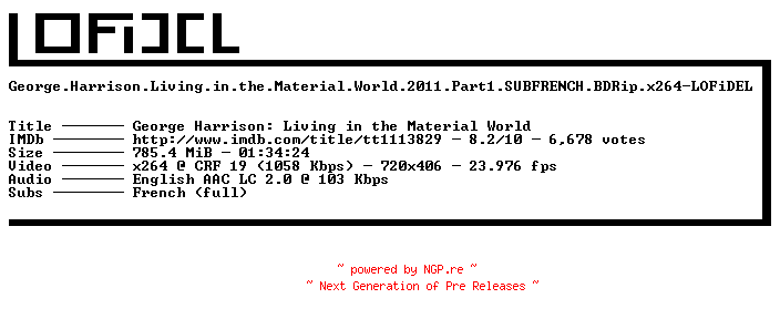 NFO for the release George.Harrison.Living.in.the.Material.World.2011.Part1.SUBFRENCH.BDRip.x264-LOFiDEL by LOFiDEL
