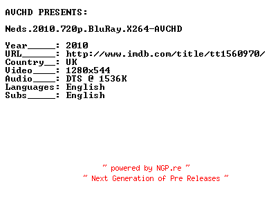 NFO for the release Neds.2010.720p.BluRay.X264-AVCHD by AVCHD