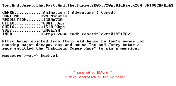 NFO for the release Tom.And.Jerry.The.Fast.And.The.Furry.2005.720p.BluRay.x264-UNTOUCHABLES by UNTOUCHABLES