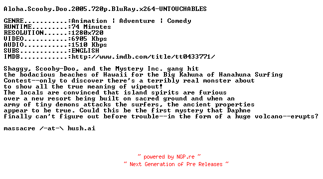 NFO for the release Aloha.Scooby.Doo.2005.720p.BluRay.x264-UNTOUCHABLES by UNTOUCHABLES