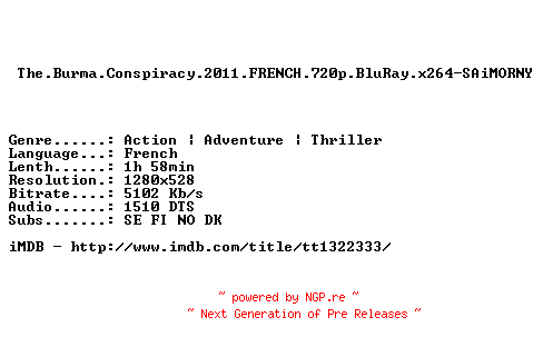 NFO for the release The.Burma.Conspiracy.2011.FRENCH.720p.BluRay.x264-SAiMORNY by SAiMORNY