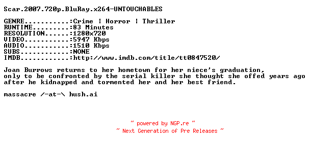 NFO for the release Scar.2007.720p.BluRay.x264-UNTOUCHABLES by UNTOUCHABLES