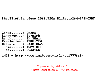 NFO for the release The.33.of.San.Jose.2011.720p.BluRay.x264-SAiMORNY by SAiMORNY
