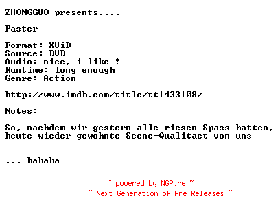 NFO for the release Faster.BDRiP.MD.German.XViD-ZHONGGUO by ZHONGGUO