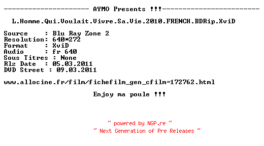 NFO for the release L.Homme.Qui.Voulait.Vivre.Sa.Vie.2010.FRENCH.BDRip.XviD-AYMO by AYMO
