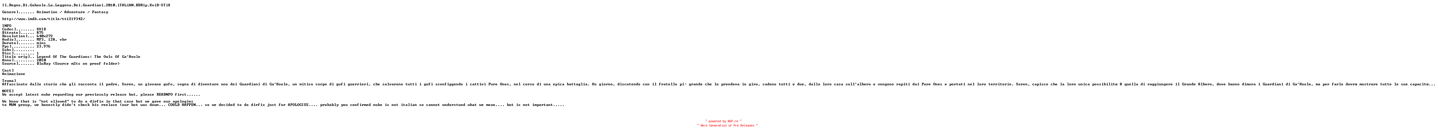 NFO for the release Il.Regno.Di.Gahoole.La.Leggena.Dei.Guardiani.2010.iTALiAN.READNFO.BDRip.XviD-STiX by STiX