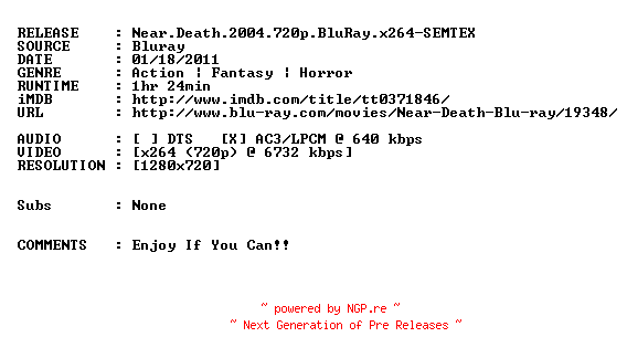 NFO for the release Near.Death.2004.720p.BluRay.x264-SEMTEX by SEMTEX