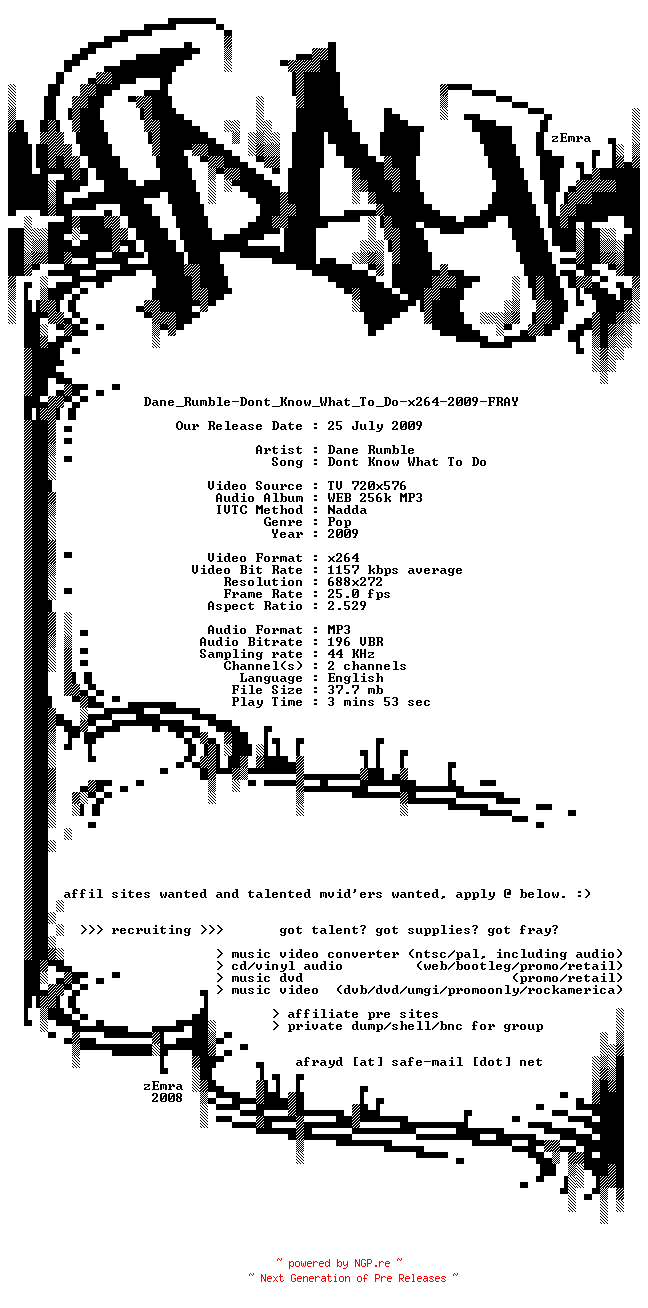 NFO for the release Dane_Rumble-Dont_Know_What_To_Do-x264-2009-FRAY by FRAY