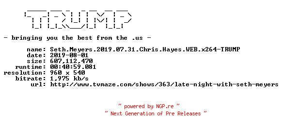 NFO for the release Seth.Meyers.2019.07.31.Chris.Hayes.WEB.x264-TRUMP by TRUMP