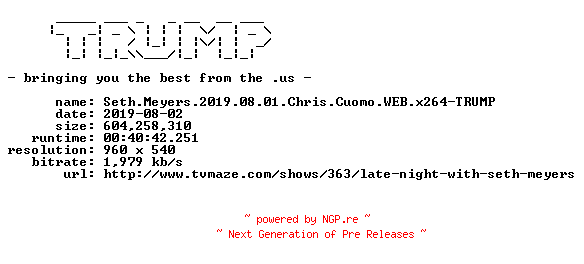 NFO for the release Seth.Meyers.2019.08.01.Chris.Cuomo.WEB.x264-TRUMP by TRUMP