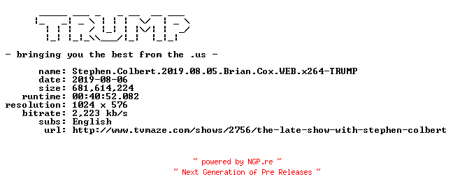 NFO for the release Stephen.Colbert.2019.08.05.Brian.Cox.WEB.x264-TRUMP by TRUMP