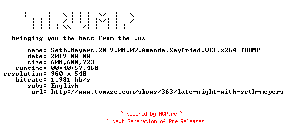 NFO for the release Seth.Meyers.2019.08.07.Amanda.Seyfried.WEB.x264-TRUMP by TRUMP